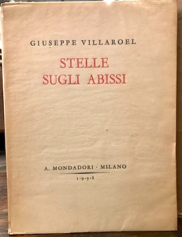 Giuseppe Villaroel Stelle sugli abissi 1938 Milano A. Mondadori